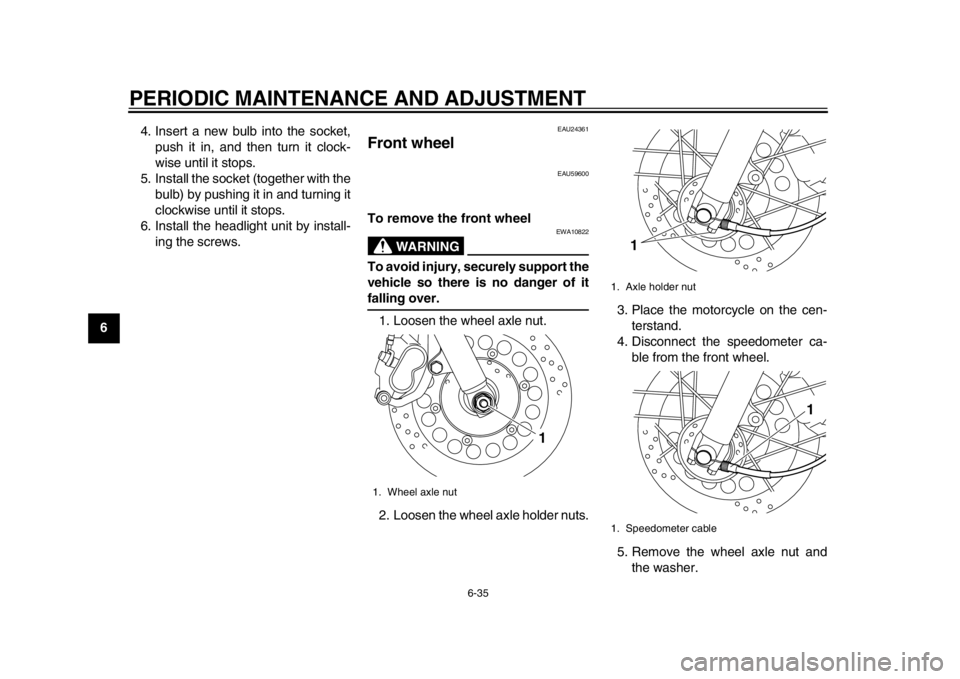 YAMAHA SR400 2014 Repair Manual PERIODIC MAINTENANCE AND ADJUSTMENT
6-35
1
2
3
4
56
7
8
9
10
11
12 4. Insert a new bulb into the socket,
push it in, and then turn it clock-
wise until it stops.
5. Install the socket (together with t YAMAHA SR400 2014 Repair Manual PERIODIC MAINTENANCE AND ADJUSTMENT
6-35
1
2
3
4
56
7
8
9
10
11
12 4. Insert a new bulb into the socket,
push it in, and then turn it clock-
wise until it stops.
5. Install the socket (together with t