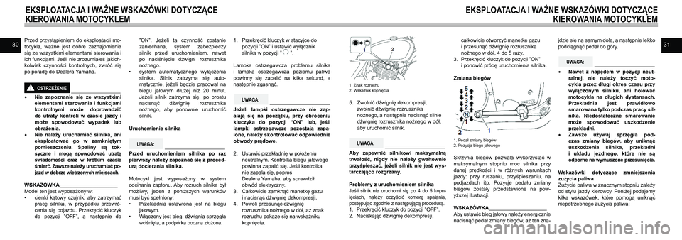 YAMAHA SR400 2013 Instrukcja obsługi (in Polish) 3031Przed przystąpieniem do eksploatacji mo-
tocykla, ważne jest dobre zaznajomienie
się ze wszystkimi elementami sterowania i
ich funkcjami. Jeśli nie zrozumiałeś jakich-
kolwiek czy YAMAHA SR400 2013 Instrukcja obsługi (in Polish) 3031Przed przystąpieniem do eksploatacji mo-
tocykla, ważne jest dobre zaznajomienie
się ze wszystkimi elementami sterowania i
ich funkcjami. Jeśli nie zrozumiałeś jakich-
kolwiek czy