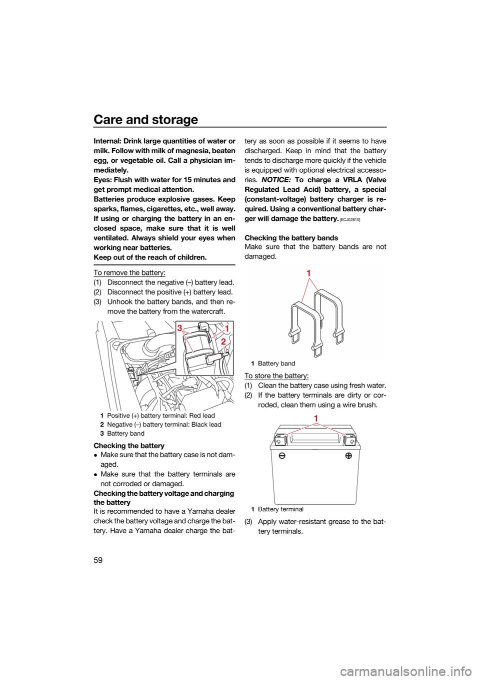 YAMAHA SUPERJET 2022 Repair Manual Care and storage
59
Internal: Drink large quantities of water or
milk. Follow with milk of magnesia, beaten
egg, or vegetable oil. Call a physician im-
mediately.
Eyes: Flush with water for 15 minutes YAMAHA SUPERJET 2022 Repair Manual Care and storage
59
Internal: Drink large quantities of water or
milk. Follow with milk of magnesia, beaten
egg, or vegetable oil. Call a physician im-
mediately.
Eyes: Flush with water for 15 minutes