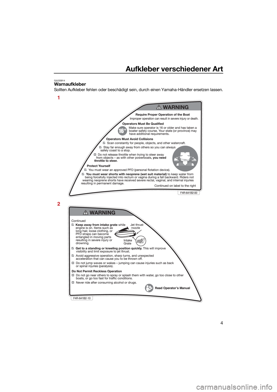 YAMAHA SUPERJET 2022  Betriebsanleitungen (in German) Aufkleber verschiedener Art
4
GJU35914Warnaufkleber
Sollten Aufkleber fehlen oder beschädigt sein, durch einen Yamaha-Händler ersetzen lassen.
1
2
UF4R71G0.book  Page 4  Monday, May 10, 2021  2:44 P