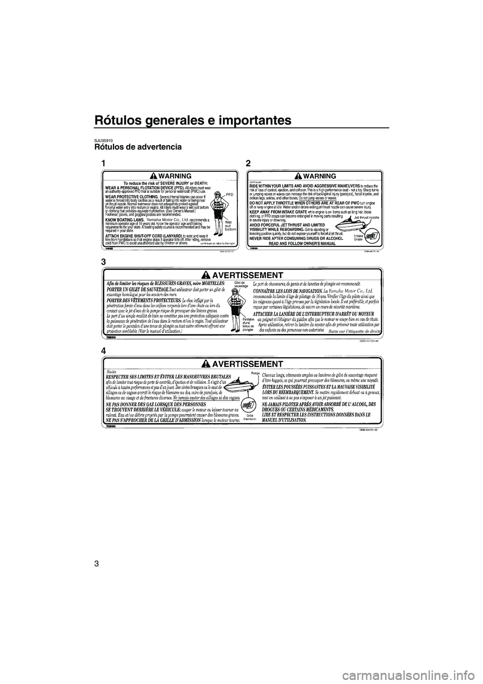 YAMAHA SUPERJET 2008 Manuale de Empleo (in Spanish) Rótulos generales e importantes
3
SJU35910Rótulos de advertencia
UF2F70S0.book Page 3 Tuesday, April 17, 2007 10:07 AM YAMAHA SUPERJET 2008 Manuale de Empleo (in Spanish) Rótulos generales e importantes
3
SJU35910Rótulos de advertencia
UF2F70S0.book Page 3 Tuesday, April 17, 2007 10:07 AM