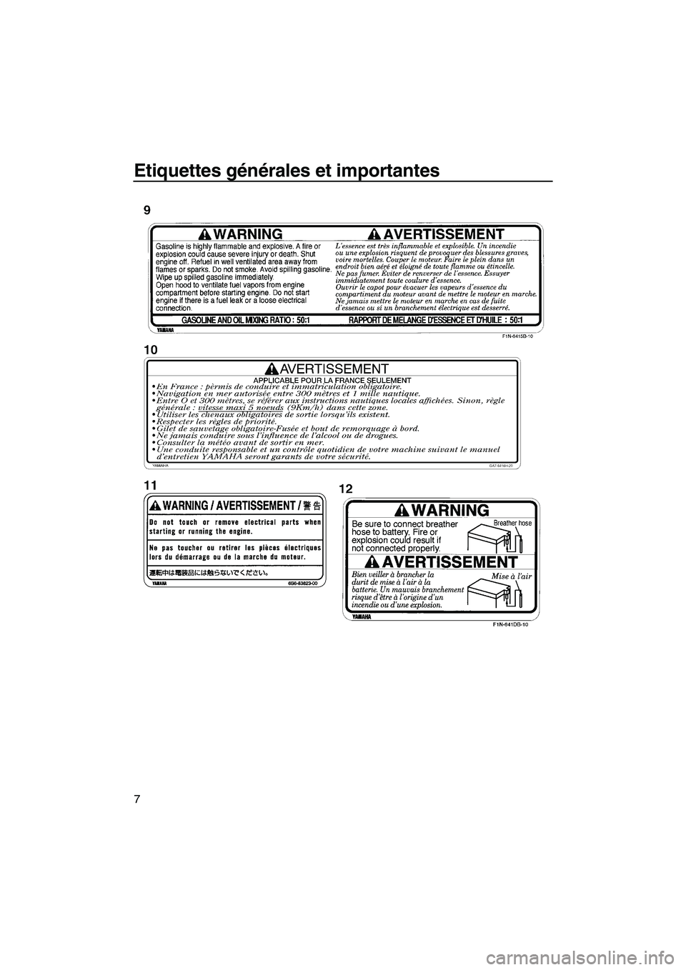 YAMAHA SUPERJET 2007  Notices Demploi (in French) Etiquettes générales et importantes
7
UF1N75F0.book  Page 7  Tuesday, May 16, 2006  9:19 AM 