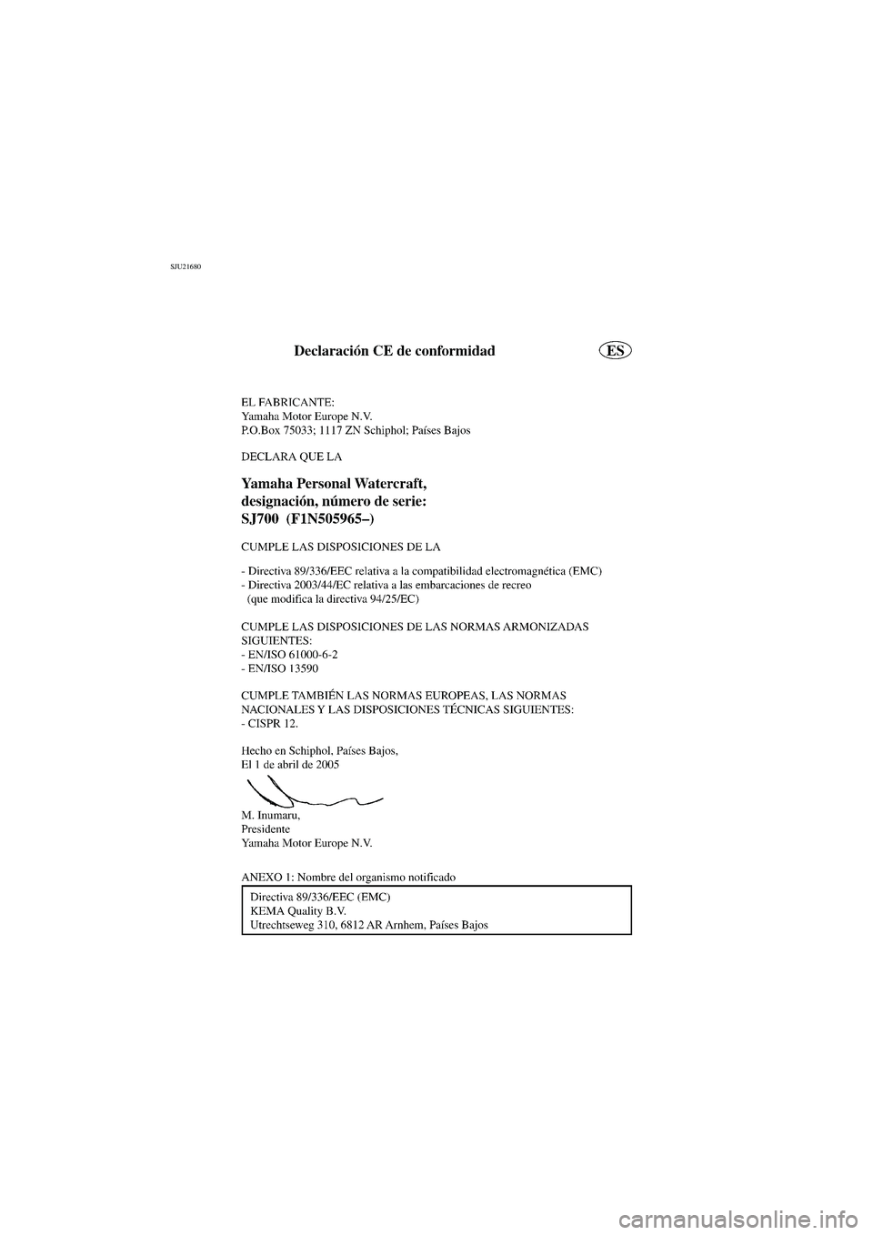 YAMAHA SUPERJET 2006 Betriebsanleitungen (in German) SJU21680
EC06-1NS
UF1N84A0.book Page 1 Tuesday, May 17, 2005 2:01 PM YAMAHA SUPERJET 2006 Betriebsanleitungen (in German) SJU21680
EC06-1NS
UF1N84A0.book Page 1 Tuesday, May 17, 2005 2:01 PM