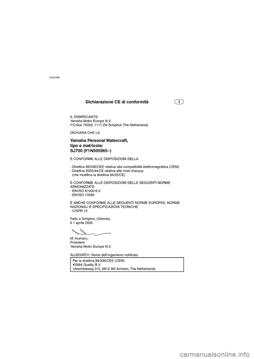 YAMAHA SUPERJET 2006 Manuale duso (in Italian) HJU21680
EC06-1NI
UF1N84B0.book Page 1 Tuesday, May 17, 2005 2:03 PM YAMAHA SUPERJET 2006 Manuale duso (in Italian) HJU21680
EC06-1NI
UF1N84B0.book Page 1 Tuesday, May 17, 2005 2:03 PM