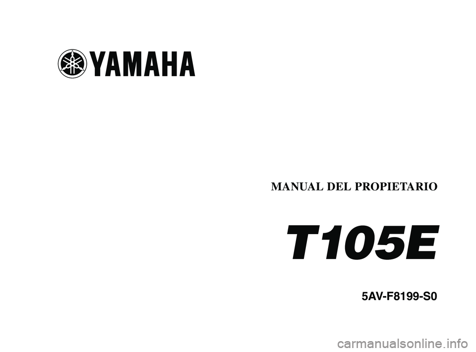 YAMAHA T105 2002  Manuale de Empleo (in Spanish) 5AV-F8199-S0
T105E
MANUAL DEL PROPIETARIO
 5AV-F-S0-1  2/20/03 11:47 AM  Page 1 