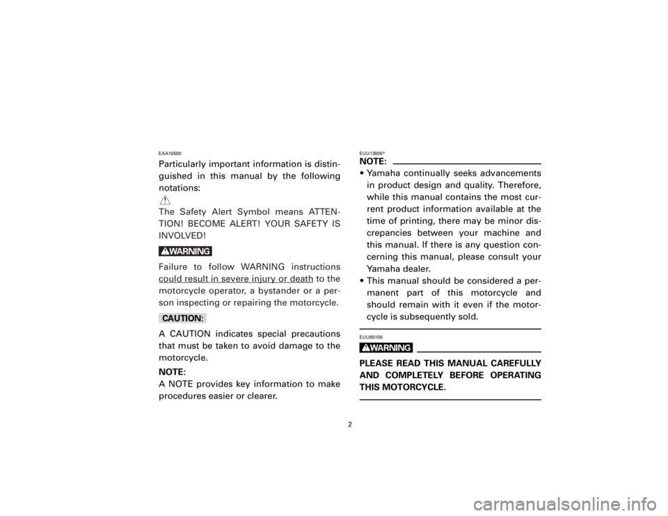 YAMAHA T105 1998 Owners Manual EAA10500Particularly important information is distin-
guished in this manual by the following
notations:
Q
The Safety Alert Symbol means ATTEN-
TION! BECOME ALERT! YOUR SAFETY IS
INVOLVED!wFailure to YAMAHA T105 1998 Owners Manual EAA10500Particularly important information is distin-
guished in this manual by the following
notations:
Q
The Safety Alert Symbol means ATTEN-
TION! BECOME ALERT! YOUR SAFETY IS
INVOLVED!wFailure to