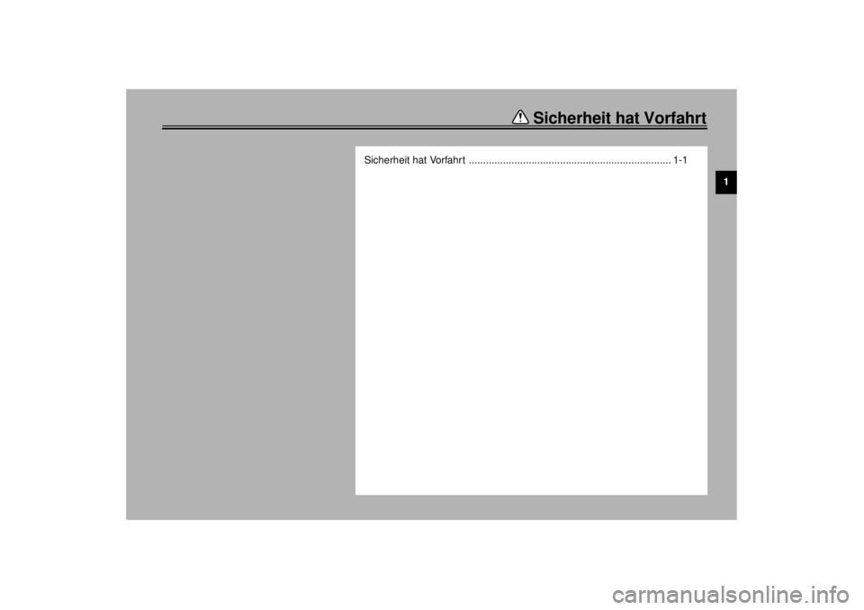 YAMAHA TDM 850 2001  Betriebsanleitungen (in German) Sicherheit hat Vorfahrt
1
Sicherheit hat Vorfahrt  ....................................................................... 1-1
G_4tx.book  Page 1  Thursday, October 12, 2000  6:27 PM 