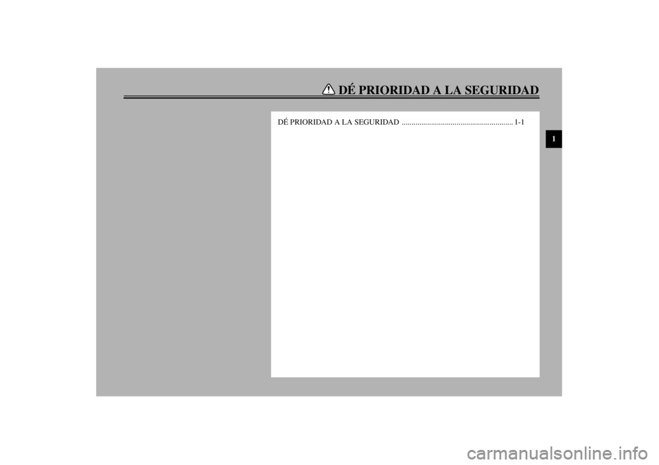 YAMAHA TDM 850 2001  Manuale de Empleo (in Spanish) DÉ PRIORIDAD A LA SEGURIDAD
1
DÉ PRIORIDAD A LA SEGURIDAD  ......................................................... 1-1
S_4tx.book  Page 1  Thursday, October 12, 2000  6:40 PM 