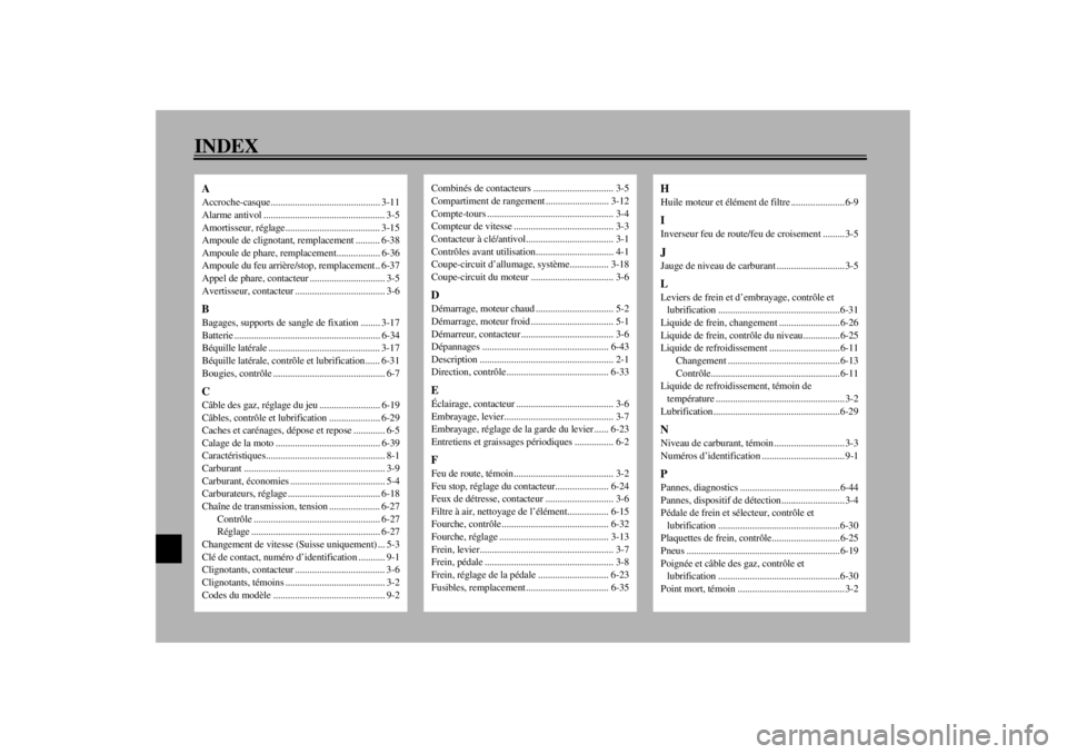YAMAHA TDM 850 2001  Notices Demploi (in French) INDEXAAccroche-casque............................................. 3-11
Alarme antivol .................................................. 3-5
Amortisseur, réglage.....................................