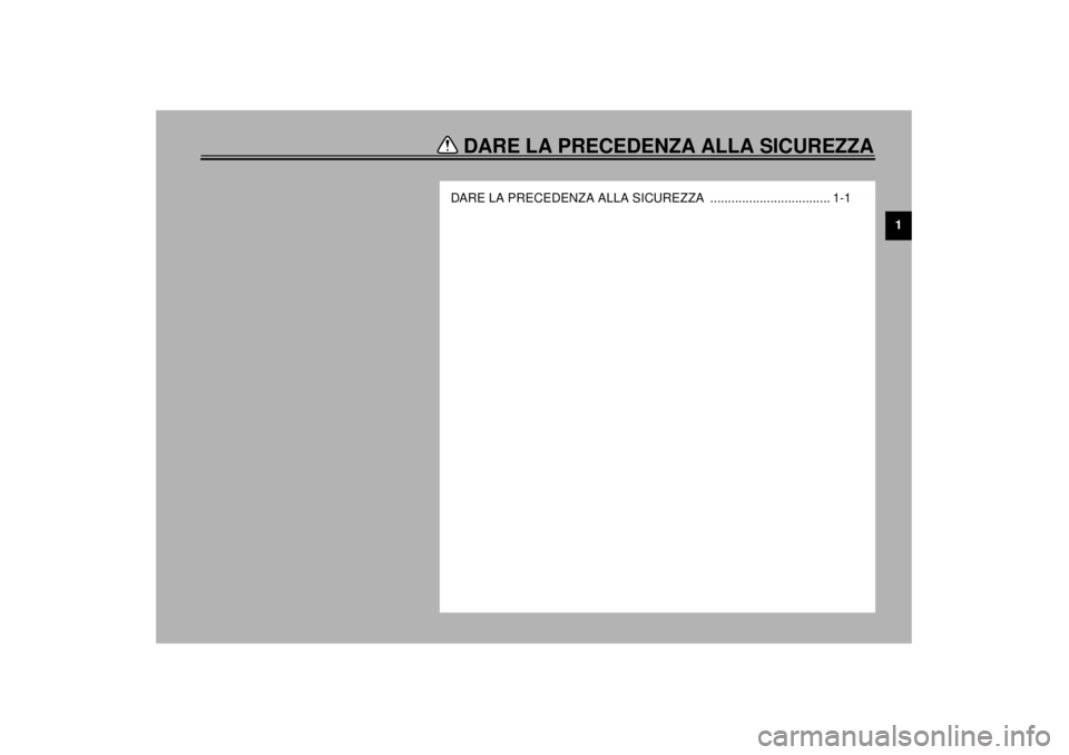 YAMAHA TDM 850 2001  Manuale duso (in Italian) DARE LA PRECEDENZA ALLA SICUREZZA
1
DARE LA PRECEDENZA ALLA SICUREZZA  .................................. 1-1
H_4tx.book  Page 1  Thursday, October 12, 2000  6:44 PM 