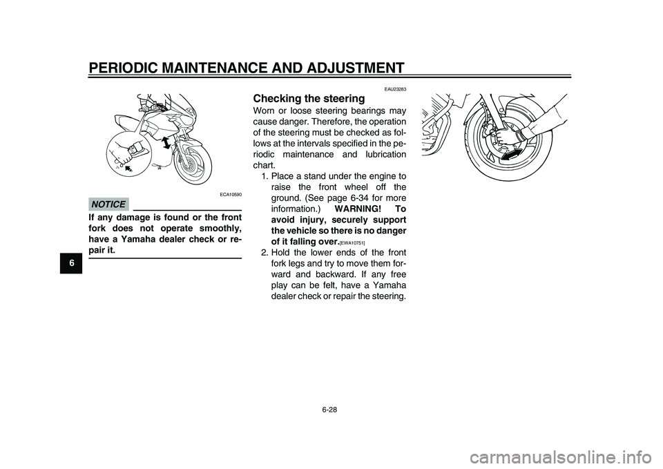 YAMAHA TDM 900 2010 Manual PDF
PERIODIC MAINTENANCE AND ADJUSTMENT
6-28
1
2
3
4
5
6
7
8
9
NOTICE
ECA10590
If any damage is found or the front
fork does not operate smoothly,
have a Yamaha dealer check or re-
pair it.
EAU2 YAMAHA TDM 900 2010 Manual PDF
PERIODIC MAINTENANCE AND ADJUSTMENT
6-28
1
2
3
4
5
6
7
8
9
NOTICE
ECA10590
If any damage is found or the front
fork does not operate smoothly,
have a Yamaha dealer check or re-
pair it.
EAU2