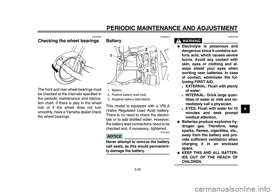 YAMAHA TDM 900 2010 Manual PDF
PERIODIC MAINTENANCE AND ADJUSTMENT
6-29
2
3
4
5
67
8
9
EAU23291
Checking the wheel bearings
The front and rear wheel bearings must
be checked at the intervals specified in
the periodic maint YAMAHA TDM 900 2010 Manual PDF
PERIODIC MAINTENANCE AND ADJUSTMENT
6-29
2
3
4
5
67
8
9
EAU23291
Checking the wheel bearings
The front and rear wheel bearings must
be checked at the intervals specified in
the periodic maint