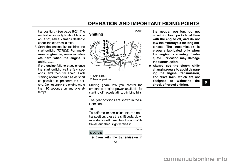 YAMAHA TDM 900 2009 Service Manual
OPERATION AND IMPORTANT RIDING POINTS
5-2
2
3
4
56
7
8
9
tral position. (See page 5-2.) The
neutral indicator light should come
on. If not, ask a Yamaha dealer to
check the electrical circuit.
3 YAMAHA TDM 900 2009 Service Manual
OPERATION AND IMPORTANT RIDING POINTS
5-2
2
3
4
56
7
8
9
tral position. (See page 5-2.) The
neutral indicator light should come
on. If not, ask a Yamaha dealer to
check the electrical circuit.
3