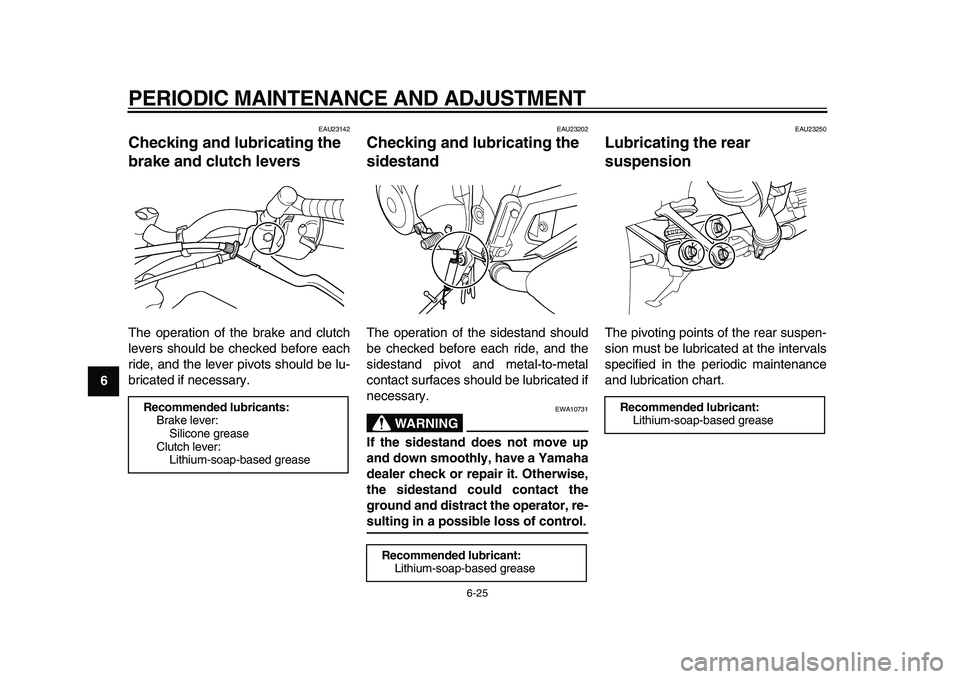 YAMAHA TDM 900 2009 Repair Manual
PERIODIC MAINTENANCE AND ADJUSTMENT
6-25
1
2
3
4
5
6
7
8
9
EAU23142
Checking and lubricating the
brake and clutch levers
The operation of the brake and clutch
levers should be checked before YAMAHA TDM 900 2009 Repair Manual
PERIODIC MAINTENANCE AND ADJUSTMENT
6-25
1
2
3
4
5
6
7
8
9
EAU23142
Checking and lubricating the
brake and clutch levers
The operation of the brake and clutch
levers should be checked before