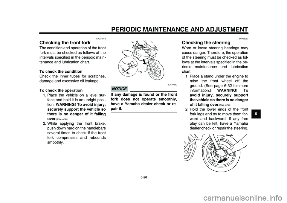 YAMAHA TDM 900 2009 Manual PDF
PERIODIC MAINTENANCE AND ADJUSTMENT
6-26
2
3
4
5
67
8
9
EAU23272
Checking the front fork
The condition and operation of the front
fork must be checked as follows at the
intervals specified in YAMAHA TDM 900 2009 Manual PDF
PERIODIC MAINTENANCE AND ADJUSTMENT
6-26
2
3
4
5
67
8
9
EAU23272
Checking the front fork
The condition and operation of the front
fork must be checked as follows at the
intervals specified in