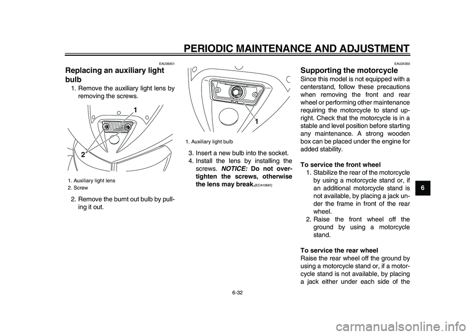 YAMAHA TDM 900 2009 Manual PDF
PERIODIC MAINTENANCE AND ADJUSTMENT
6-32
2
3
4
5
67
8
9
EAU36451
Replacing an auxiliary light
bulb
1. Remove the auxiliary light lens by
removing the screws.
2. Remove the burnt out bulb by YAMAHA TDM 900 2009 Manual PDF
PERIODIC MAINTENANCE AND ADJUSTMENT
6-32
2
3
4
5
67
8
9
EAU36451
Replacing an auxiliary light
bulb
1. Remove the auxiliary light lens by
removing the screws.
2. Remove the burnt out bulb by