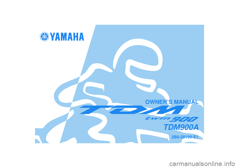 YAMAHA TDM 900 2007  Owners Manual   
2B0-28199-E1
TDM900A
OWNER’S MANUAL 