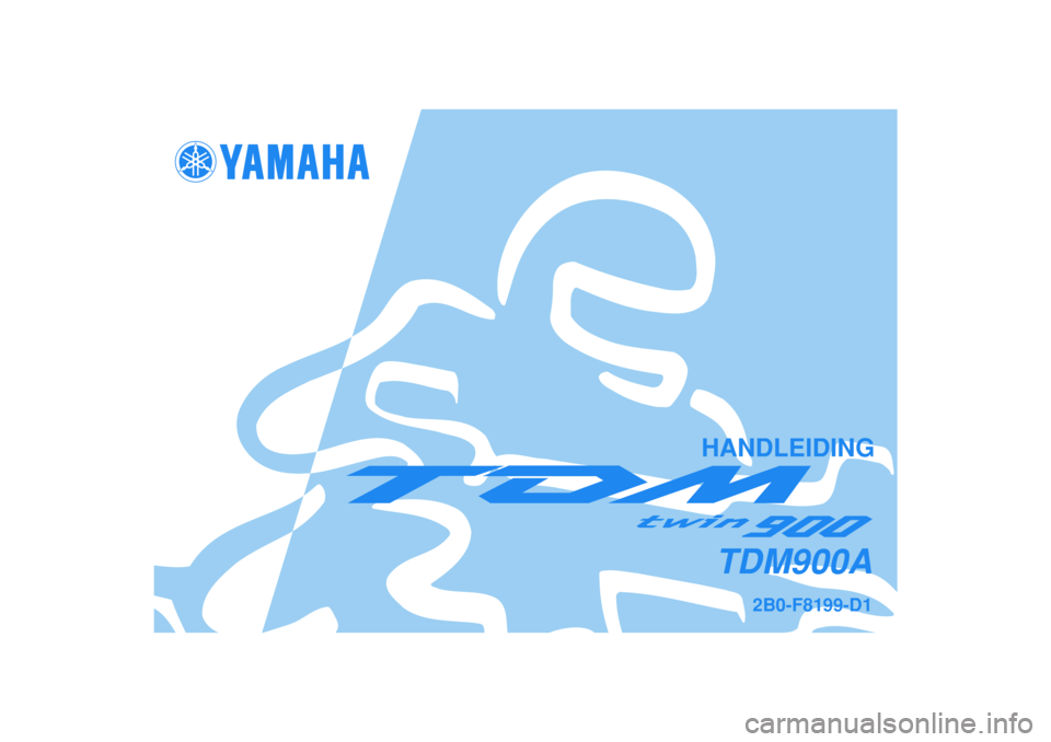 YAMAHA TDM 900 2007  Instructieboekje (in Dutch)   
HANDLEIDING
2B0-F8199-D1
TDM900A 