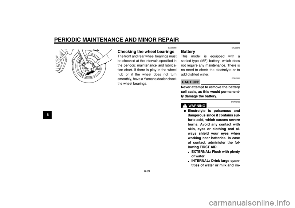 YAMAHA TDM 900 2004 Repair Manual
PERIODIC MAINTENANCE AND MINOR REPAIR
6-29
1
2
3
4
5
6
7
8
9
EAU23290
Checking the wheel bearings
The front and rear wheel bearings must
be checked at the intervals specified in
the periodic YAMAHA TDM 900 2004 Repair Manual
PERIODIC MAINTENANCE AND MINOR REPAIR
6-29
1
2
3
4
5
6
7
8
9
EAU23290
Checking the wheel bearings
The front and rear wheel bearings must
be checked at the intervals specified in
the periodic