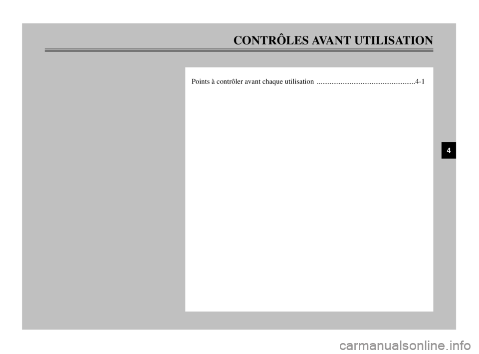 YAMAHA TDM 900 2003 Notices Demploi (in French) CONTRÔLES AVANT UTILISATION
Points à contrôler avant chaque utilisation ......................................................4-1
4
5PS-28199-F1 9/4/02 1:52 PM Page 35 YAMAHA TDM 900 2003 Notices Demploi (in French) CONTRÔLES AVANT UTILISATION
Points à contrôler avant chaque utilisation ......................................................4-1
4
5PS-28199-F1 9/4/02 1:52 PM Page 35