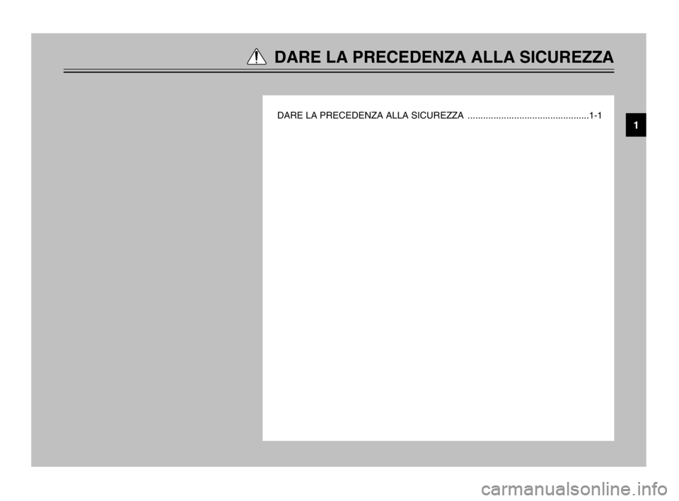 YAMAHA TDM 900 2003  Manuale duso (in Italian) DARE LA PRECEDENZA ALLA SICUREZZA
DARE LA PRECEDENZA ALLA SICUREZZA  ...............................................1-11
 5PS-28199-H1  9/10/02 6:23 PM  Page 7 