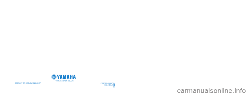 YAMAHA TDM 900 2003  Instructieboekje (in Dutch) GEDRUKT OP RECYCLAGEPAPIER
YAMAHA MOTOR CO., LTD.
PRINTED IN JAPAN
2002.9-0.3x1 !
(D)
HANDLEIDING
5PS-28199-D1
TDM900
5PS-D1_hyoushi  9/6/02 9:51 AM  Page 1 