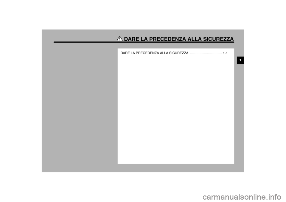 YAMAHA TDM 900 2002  Manuale duso (in Italian) DARE LA PRECEDENZA ALLA SICUREZZA
1
DARE LA PRECEDENZA ALLA SICUREZZA  .................................. 1-1
H_5ps.book  Page 1  Wednesday, December 12, 2001  3:01 PM 