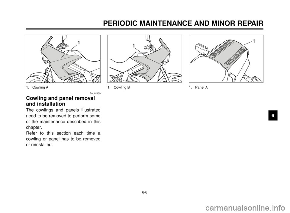 YAMAHA TDR 125 2000 Workshop Manual 6-6
PERIODIC MAINTENANCE AND MINOR REPAIR
1
2
3
4
5
6
7
8
9
1
1. Cowling B
1
1. Panel A
EAU01139
Cowling and panel removal
and installation
The cowlings and panels illustrated
need to be removed to pe YAMAHA TDR 125 2000 Workshop Manual 6-6
PERIODIC MAINTENANCE AND MINOR REPAIR
1
2
3
4
5
6
7
8
9
1
1. Cowling B
1
1. Panel A
EAU01139
Cowling and panel removal
and installation
The cowlings and panels illustrated
need to be removed to pe
