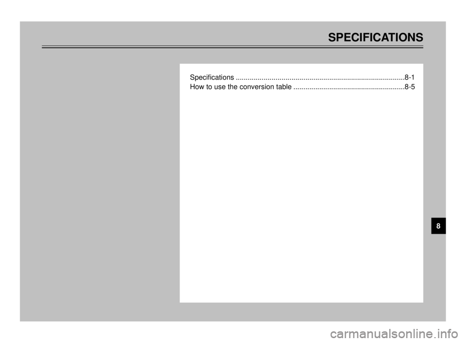 YAMAHA TDR 125 2000  Owners Manual SPECIFICATIONS
Specifications .....................................................................................8-1
How to use the conversion table .................................................
