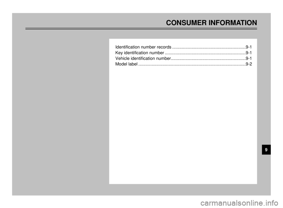 YAMAHA TDR 125 2000  Owners Manual 9
CONSUMER INFORMATION
Identification number records .............................................................9-1
Key identification number ........................................................