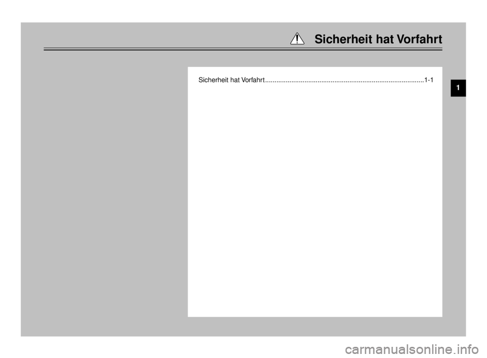 YAMAHA TDR 125 2000  Betriebsanleitungen (in German) 2
3
4
5
6
7
8
9
Sicherheit hat Vorfahrt
1
Sicherheit hat Vorfahrt .....................................................................................1-1
 5AE-9-G3-0~2  4/11/0 12:21 PM  Page 7 