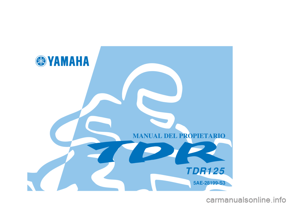 YAMAHA TDR 125 2000  Notices Demploi (in French) AN
MANUAL DEL PROPIETARIO
5AE-28199-S3
TDR125
TDR125 (5AE-S3) hyoushi  11/4/99 3:22 PM  Page 1 