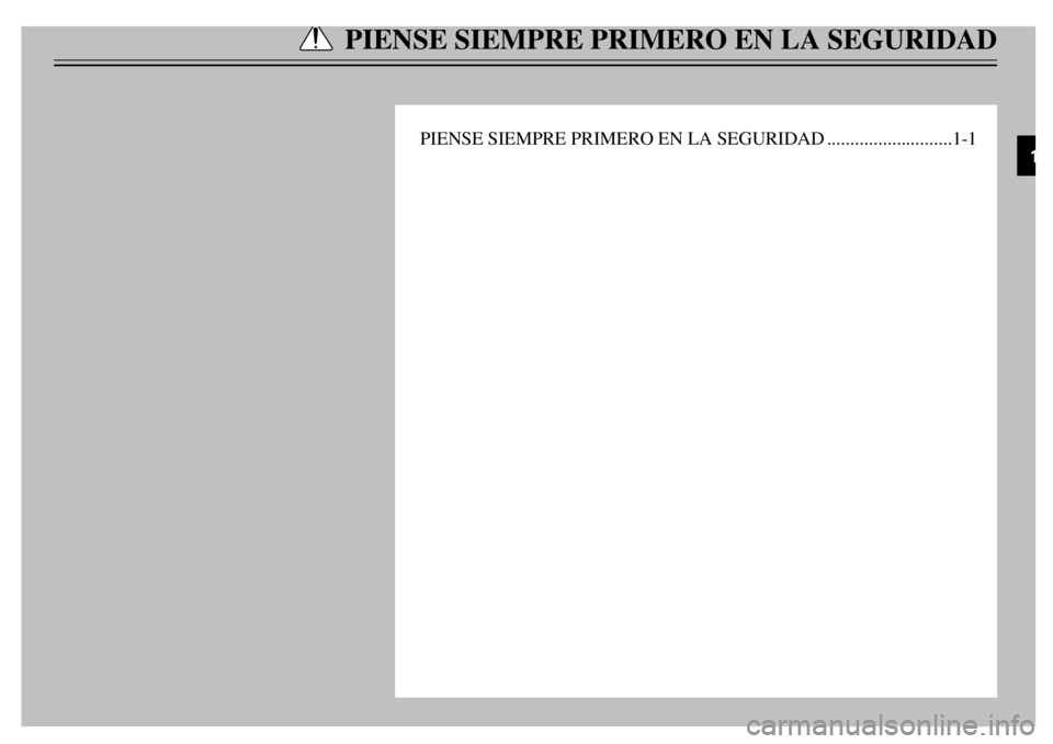 YAMAHA TDR 125 2000  Notices Demploi (in French) PIENSE SIEMPRE PRIMERO EN LA SEGURIDAD
PIENSE SIEMPRE PRIMERO EN LA SEGURIDAD...........................1-1
1 