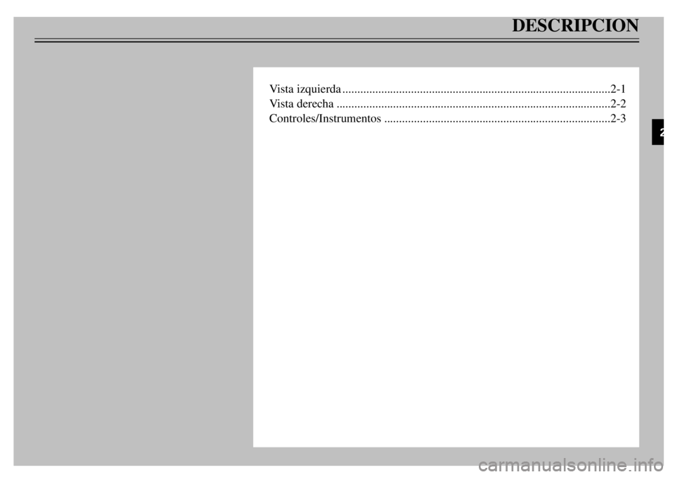 YAMAHA TDR 125 2000  Notices Demploi (in French) DESCRIPCION
Vista izquierda..........................................................................................2-1
Vista derecha..................................................................