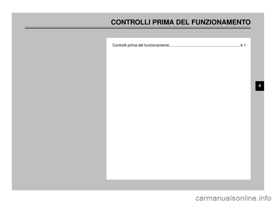 YAMAHA TDR 125 2000 Manuale duso (in Italian) CONTROLLI PRIMA DEL FUNZIONAMENTO
Controlli prima del funzionamento...................................................................4-1
4
5AE-9-H3 4/11/0 2:29 PM Page 31 YAMAHA TDR 125 2000 Manuale duso (in Italian) CONTROLLI PRIMA DEL FUNZIONAMENTO
Controlli prima del funzionamento...................................................................4-1
4
5AE-9-H3 4/11/0 2:29 PM Page 31