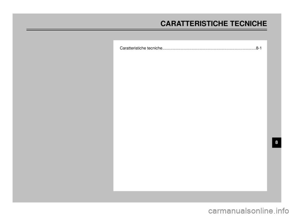YAMAHA TDR 125 2000  Manuale duso (in Italian) CARATTERISTICHE TECNICHE
Caratteristiche tecniche...................................................................................8-1
8
 5AE-9-H3  4/11/0 2:29 PM  Page 89 
