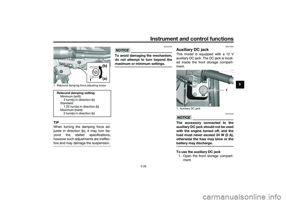 YAMAHA TMAX 2021  Owners Manual Instrument and control functions
5-26
5
TIPWhen turning the damping force ad-
juster in direction (b), it may turn be-
yond the stated specifications,
however such adjustments are ineffec-
tive and ma