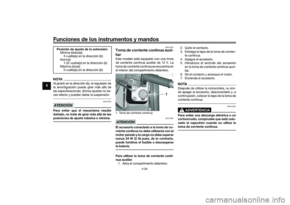 YAMAHA TMAX 2021  Manuale de Empleo (in Spanish) Funciones de los instrumentos y man dos
5-26
5
NOTAAl girarlo en la dirección (b), el regulador de
la amortiguación puede girar más allá de
las especificaciones; dichos ajustes no tie-
nen efecto 