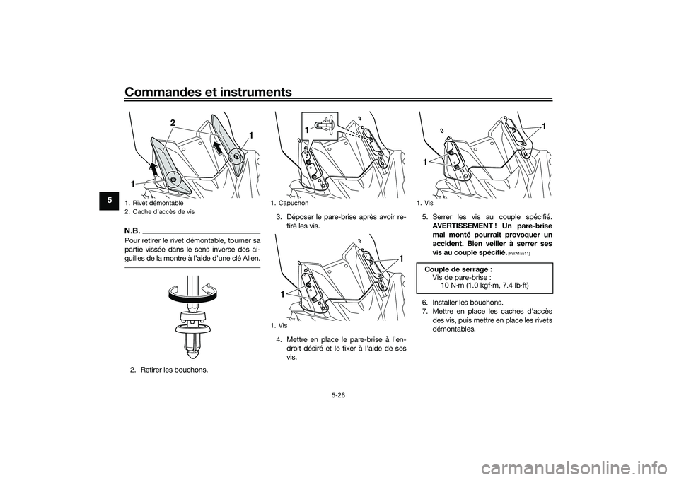 YAMAHA TMAX 2020 Notices Demploi (in French) Commandes et instruments
5-26
5
N.B.Pour retirer le rivet démontable, tourner sa
partie vissée dans le sens inverse des ai-
guilles de la montre à l’aide d’une clé Allen.2. Retirer les boucho YAMAHA TMAX 2020 Notices Demploi (in French) Commandes et instruments
5-26
5
N.B.Pour retirer le rivet démontable, tourner sa
partie vissée dans le sens inverse des ai-
guilles de la montre à l’aide d’une clé Allen.2. Retirer les boucho
