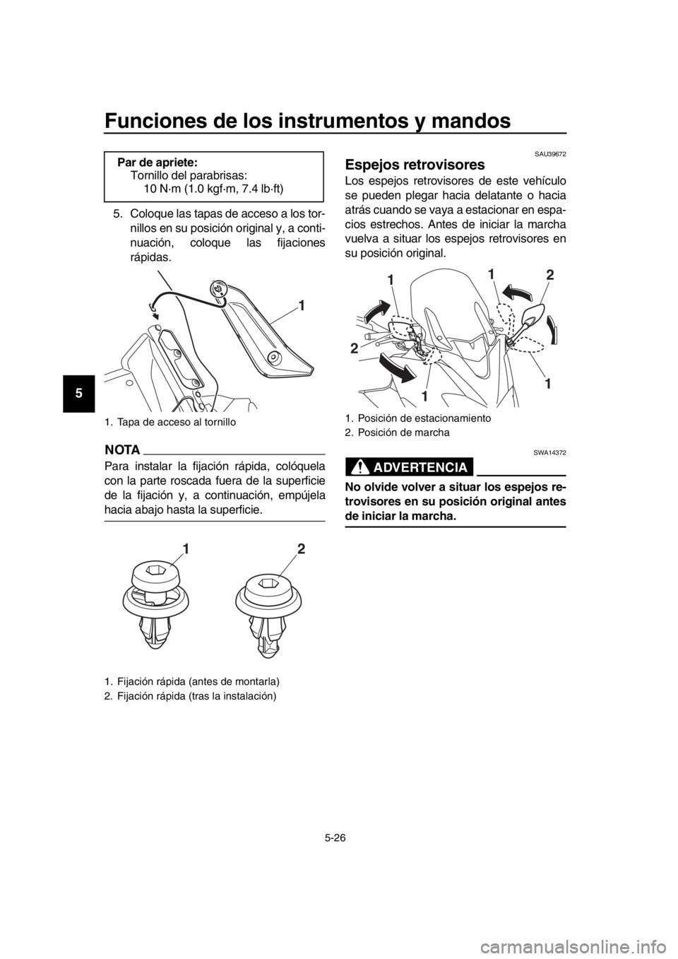 YAMAHA TMAX 2018 Manuale de Empleo (in Spanish) Funciones de los instrumentos y mandos
5-26
1
2
3
4
5
6
7
8
9
10
11
12
13
14
5. Coloque las tapas de acceso a los tor- nillos en su posición original y, a conti-
nuación, coloque las fijaciones
ráp YAMAHA TMAX 2018 Manuale de Empleo (in Spanish) Funciones de los instrumentos y mandos
5-26
1
2
3
4
5
6
7
8
9
10
11
12
13
14
5. Coloque las tapas de acceso a los tor- nillos en su posición original y, a conti-
nuación, coloque las fijaciones
ráp
