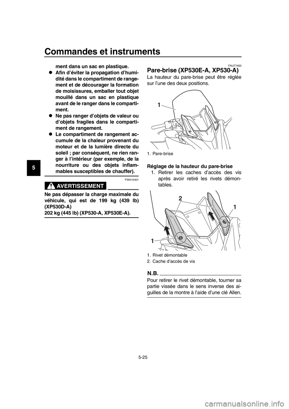YAMAHA TMAX 2018 Notices Demploi (in French) Commandes et instruments
5-25
1
2
3
4
5
6
7
8
9
10
11
12
13
14
ment dans un sac en plastique.
Afin d’éviter la propagation d’humi-
dité dans le compartiment de range-
ment et de décourager l YAMAHA TMAX 2018 Notices Demploi (in French) Commandes et instruments
5-25
1
2
3
4
5
6
7
8
9
10
11
12
13
14
ment dans un sac en plastique.
Afin d’éviter la propagation d’humi-
dité dans le compartiment de range-
ment et de décourager l