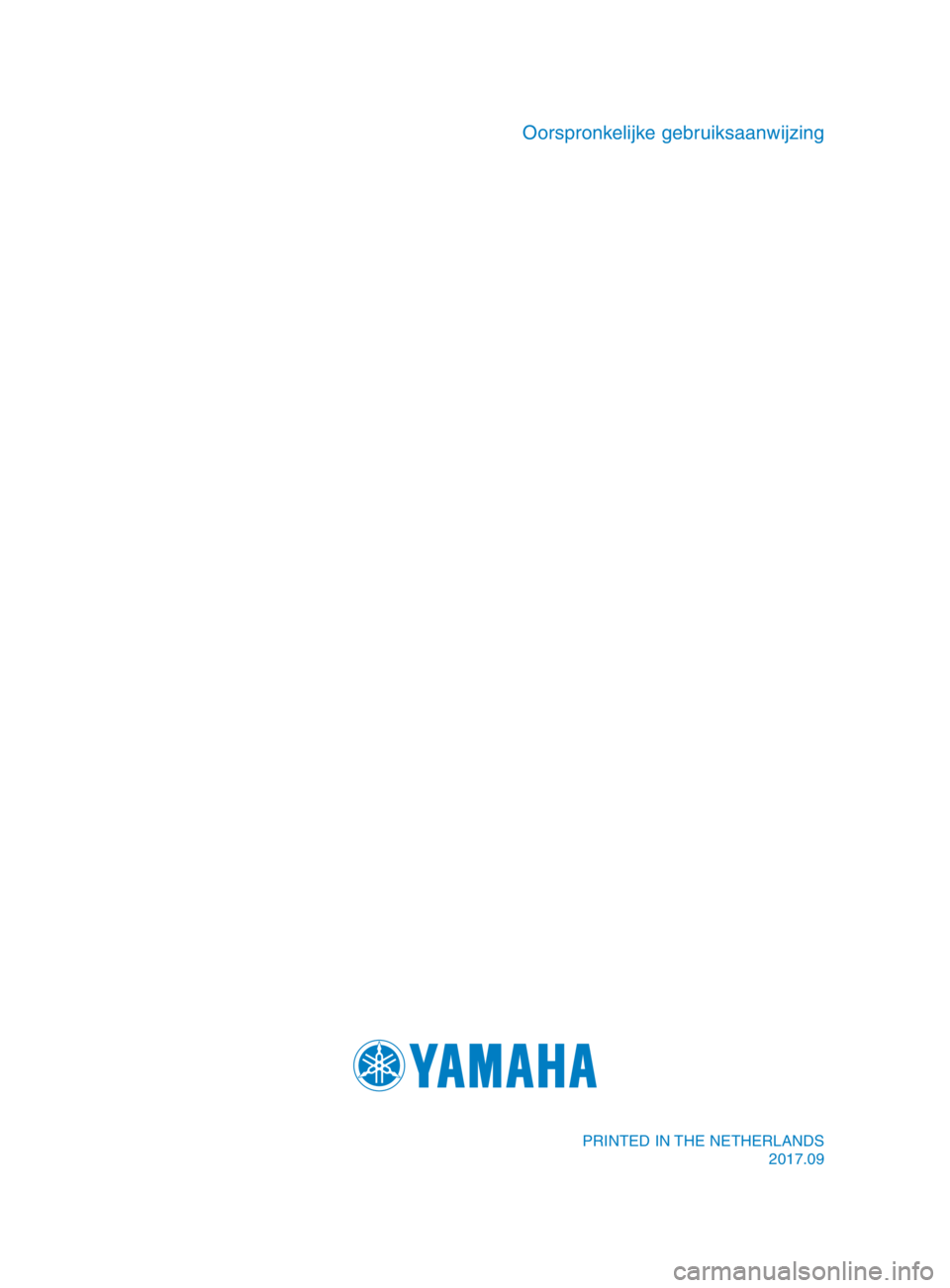 YAMAHA TMAX 2018 Instructieboekje (in Dutch) PRINTED IN THE NETHERLANDS2017.09
Oorspronkelijke gebruiksaanwijzing
BV1-9-D1_cover.indd 42018/07/02 14:41:00 YAMAHA TMAX 2018 Instructieboekje (in Dutch) PRINTED IN THE NETHERLANDS2017.09
Oorspronkelijke gebruiksaanwijzing
BV1-9-D1_cover.indd 42018/07/02 14:41:00