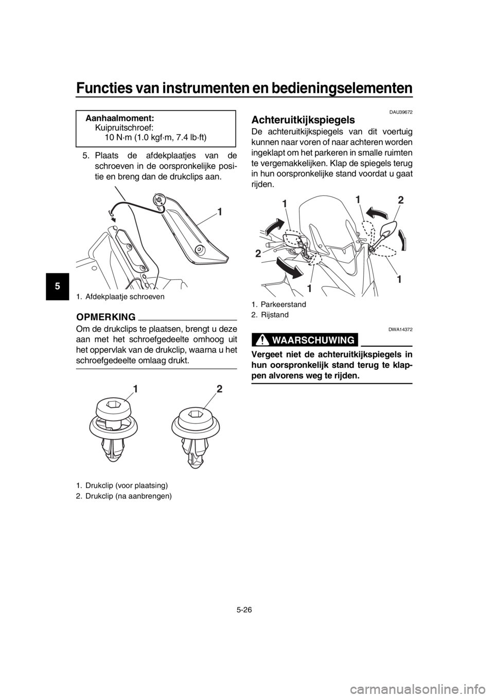 YAMAHA TMAX 2018 Instructieboekje (in Dutch) Functies van ins trumenten en bedienin gselementen
5-26
1
2
3
4
5
6
7
8
9
10
11
12
13
14
5. Plaats de afdekplaatjes van de schroeven in de oor spronkelijke posi-
tie en breng dan de drukclips aan.
OPM YAMAHA TMAX 2018 Instructieboekje (in Dutch) Functies van ins trumenten en bedienin gselementen
5-26
1
2
3
4
5
6
7
8
9
10
11
12
13
14
5. Plaats de afdekplaatjes van de schroeven in de oor spronkelijke posi-
tie en breng dan de drukclips aan.
OPM