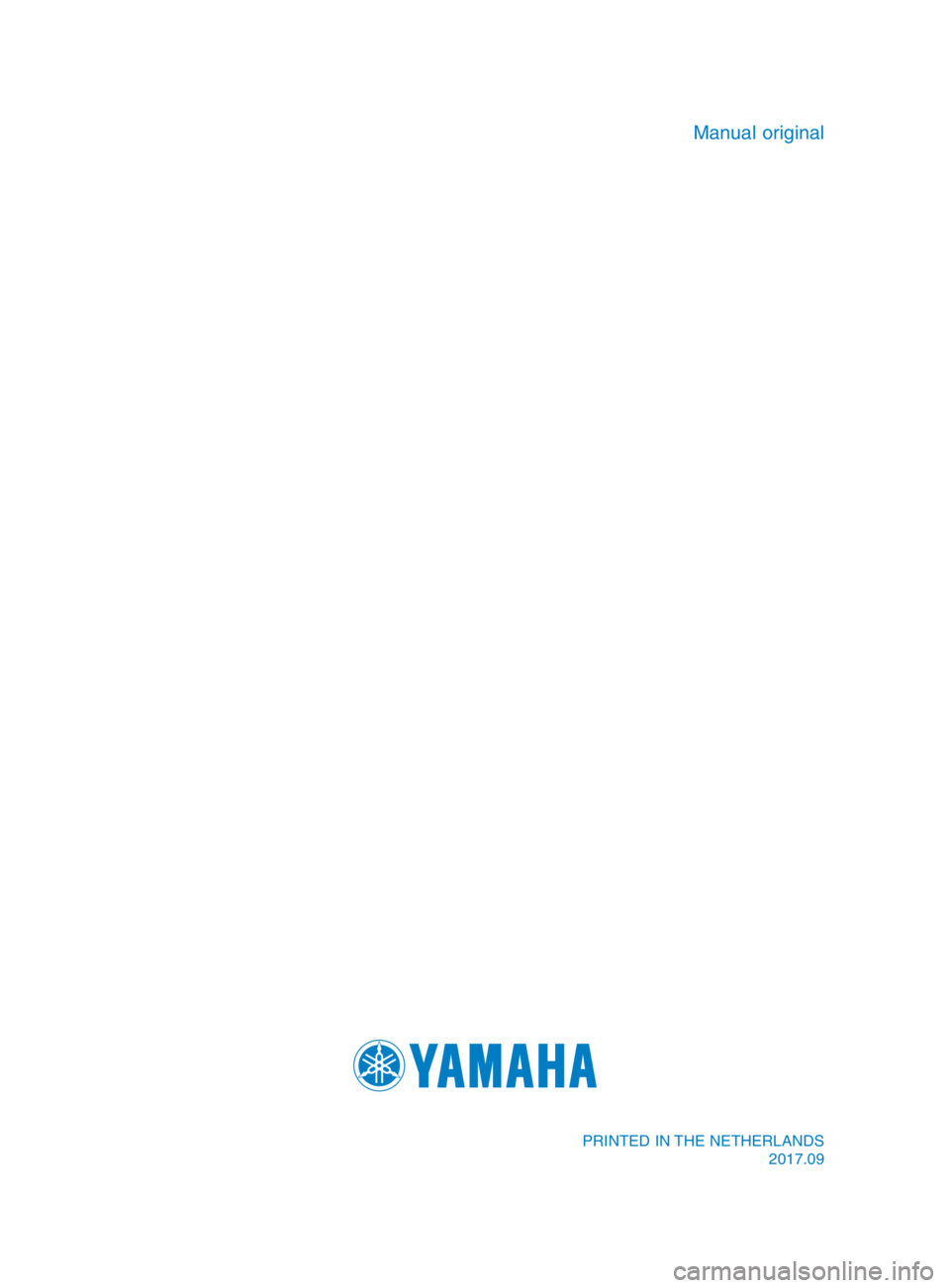 YAMAHA TMAX 2018  Manual de utilização (in Portuguese) PRINTED IN THE NETHERLANDS2017.09
Manual original
BV1-9-P1_cover.indd   42018/07/02   15:02:26 