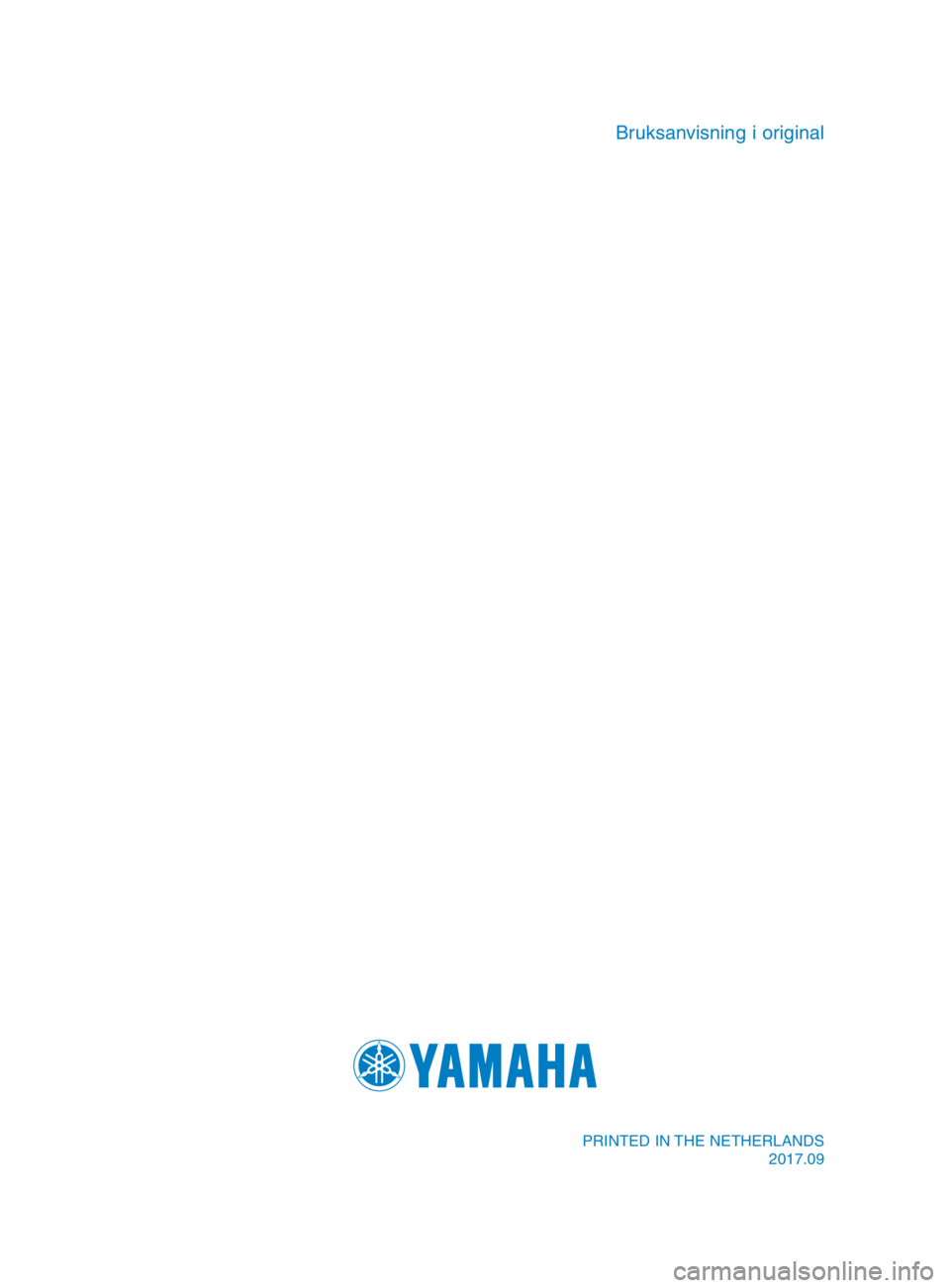 YAMAHA TMAX 2018 Bruksanvisningar (in Swedish) Bruksanvisning i original
PRINTED IN THE NETHERLANDS2017.09
BV1-9-M1_cover.indd 42018/07/02 15:18:40 YAMAHA TMAX 2018 Bruksanvisningar (in Swedish) Bruksanvisning i original
PRINTED IN THE NETHERLANDS2017.09
BV1-9-M1_cover.indd 42018/07/02 15:18:40