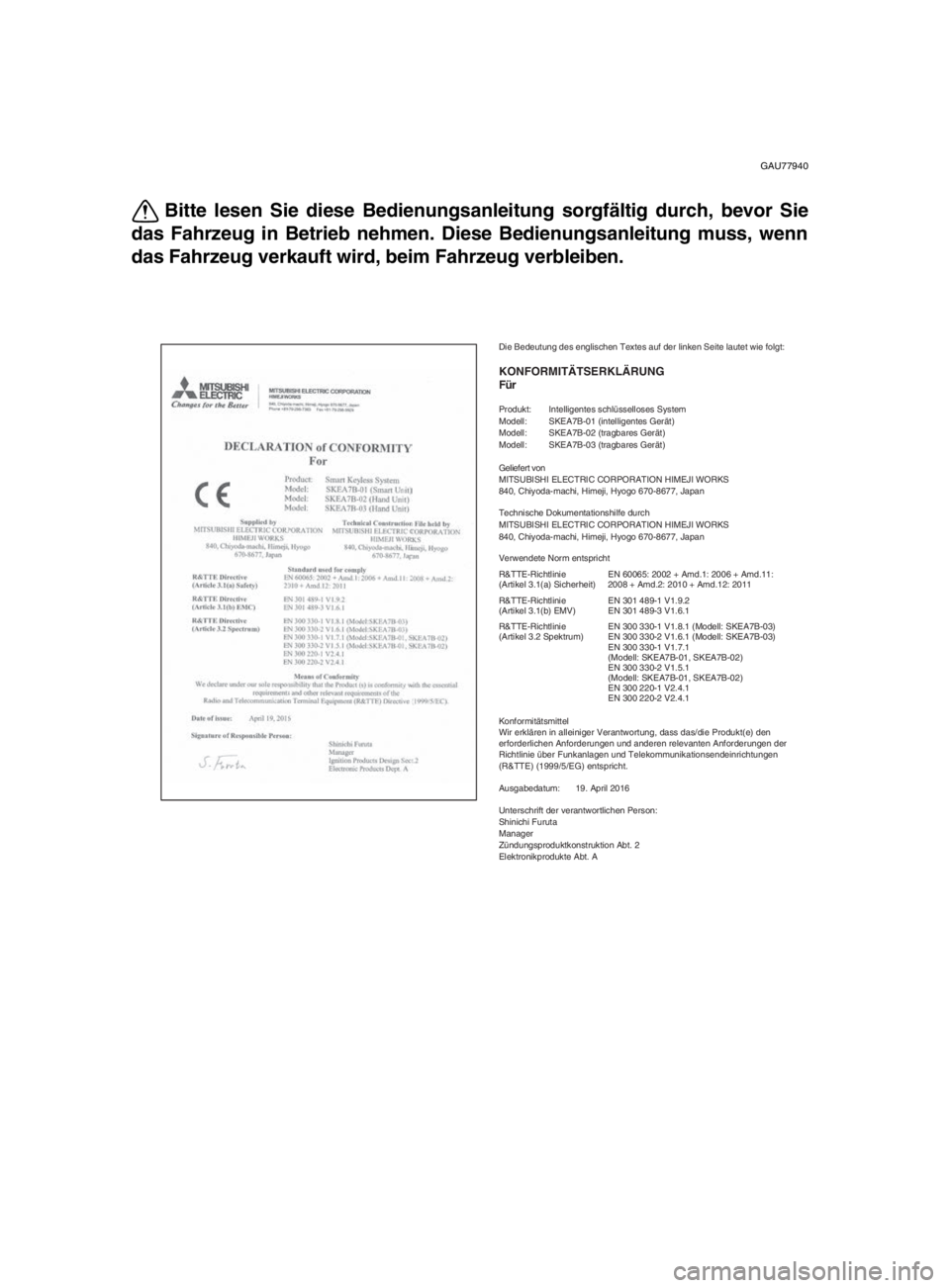 YAMAHA TMAX 2017 Betriebsanleitungen (in German) GAU77940
Bitte lesen Sie diese Bedienungsanleitung sorgfältig durch, bevor Sie
das Fahrzeug in Betrieb nehmen. Diese Bedienungsanleitung muss, wenn
das Fahrzeug verkauft wird, beim Fahrzeug verbleibe YAMAHA TMAX 2017 Betriebsanleitungen (in German) GAU77940
Bitte lesen Sie diese Bedienungsanleitung sorgfältig durch, bevor Sie
das Fahrzeug in Betrieb nehmen. Diese Bedienungsanleitung muss, wenn
das Fahrzeug verkauft wird, beim Fahrzeug verbleibe