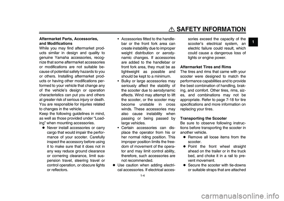 YAMAHA TMAX 2015 Owners Manual SAFETY INFORMATION
1-4
12
3
4
5
6
7
8
9
10
11
12
Aftermarket Parts, Accessories,
and Modifications
While you may find aftermarket prod-
ucts similar in design and quality to
genuine Yamaha accessorie YAMAHA TMAX 2015 Owners Manual SAFETY INFORMATION
1-4
12
3
4
5
6
7
8
9
10
11
12
Aftermarket Parts, Accessories,
and Modifications
While you may find aftermarket prod-
ucts similar in design and quality to
genuine Yamaha accessorie