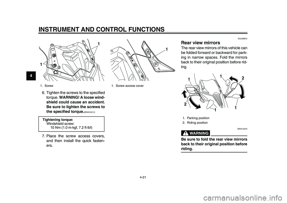 YAMAHA TMAX 2015 Service Manual INSTRUMENT AND CONTROL FUNCTIONS
4-21
1
2
34
5
6
7
8
9
10
11
12 6. Tighten the screws to the specified
torque. WARNING! A loose wind-
shield could cause an accident.
Be sure to tighten the screws to
YAMAHA TMAX 2015 Service Manual INSTRUMENT AND CONTROL FUNCTIONS
4-21
1
2
34
5
6
7
8
9
10
11
12 6. Tighten the screws to the specified
torque. WARNING! A loose wind-
shield could cause an accident.
Be sure to tighten the screws to
