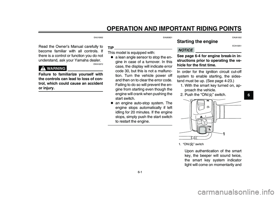 YAMAHA TMAX 2015 Owners Manual 6-1
1
2
3
4
567
8
9
10
11
12
OPERATION AND IMPORT ANT RIDING POINTS
EAU15952
Read the Owner’s Manual carefully to
become familiar with all controls. If
there is a control or function you do not
unde YAMAHA TMAX 2015 Owners Manual 6-1
1
2
3
4
567
8
9
10
11
12
OPERATION AND IMPORT ANT RIDING POINTS
EAU15952
Read the Owner’s Manual carefully to
become familiar with all controls. If
there is a control or function you do not
unde