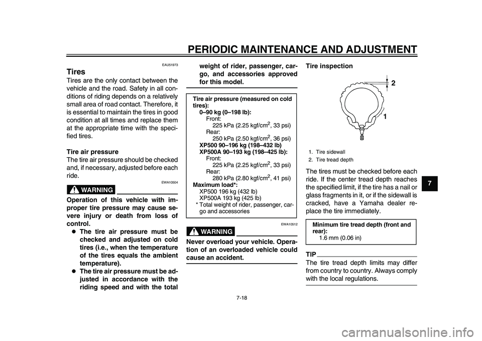 YAMAHA TMAX 2015 Manual PDF PERIODIC MAINTENANCE AND ADJUSTMENT
7-18
1
2
3
4
5
678
9
10
11
12
EAU51973
TiresTires are the only contact between the
vehicle and the road. Safety in all con-
ditions of riding depends on a relativel YAMAHA TMAX 2015 Manual PDF PERIODIC MAINTENANCE AND ADJUSTMENT
7-18
1
2
3
4
5
678
9
10
11
12
EAU51973
TiresTires are the only contact between the
vehicle and the road. Safety in all con-
ditions of riding depends on a relativel